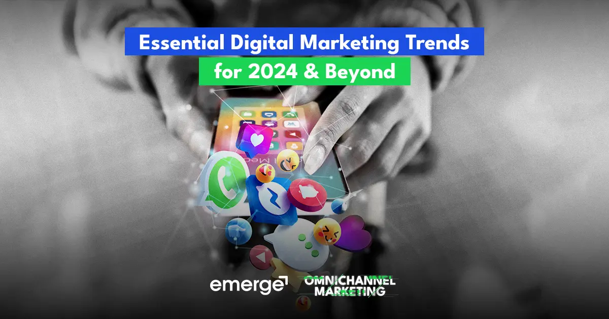 Read more about the article Essential Digital Marketing Trends for 2024 & Beyond